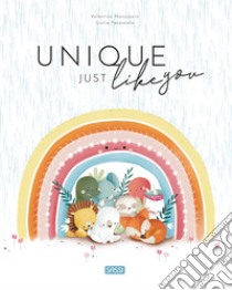 Unique just like you. Ediz. a colori libro di Pesavento Giulia