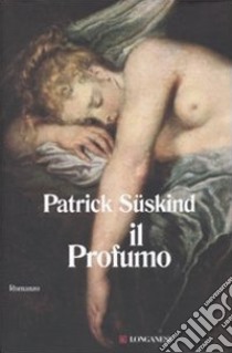 Il profumo libro di Süskind Patrick