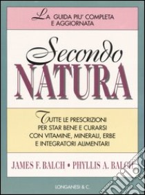 Secondo natura libro di Balch James - Balch Phyllis