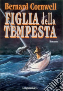 Figlia della tempesta libro di Cornwell Bernard