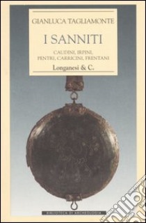 I Sanniti. Caudini, Irpini, Pentri, Carricini, Frentani libro di Tagliamonte Gianluca