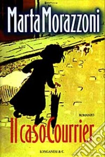 Il caso Courrier libro di Morazzoni Marta