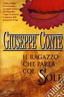 Il ragazzo che parla col sole libro di Conte Giuseppe