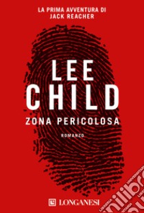 Zona pericolosa libro di Child Lee