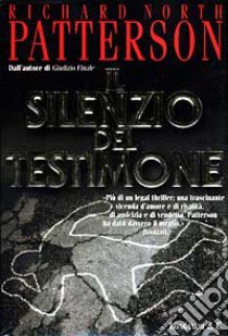 Il silenzio del testimone libro di Patterson Richard N.