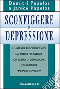 Sconfiggere la depressione libro di Papolos Demitri - Papolos Janice