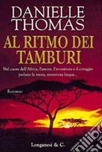 Al ritmo dei tamburi libro di Thomas Danielle