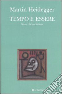 Tempo e essere libro di Heidegger Martin; Badocco C. (cur.)