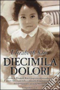 Diecimila dolori libro di Kim Elizabeth