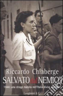 Salvato dal nemico libro di Chiaberge Riccardo