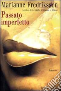 Passato imperfetto libro di Fredriksson Marianne