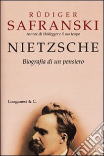 Nietzsche. Biografia di un pensiero libro di Safranski Rüdiger