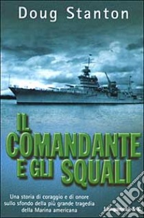 Il comandante e gli squali libro di Stanton Doug