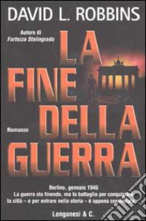 La fine della guerra libro di Robbins David L.