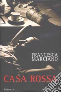 Casa Rossa libro di Marciano Francesca