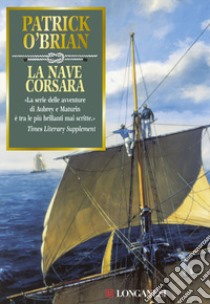 La nave corsara libro di O'Brian Patrick