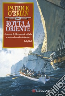 Rotta a Oriente libro di O'Brian Patrick