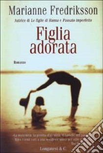 Figlia adorata libro di Fredriksson Marianne