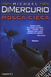 Mosca cieca libro di DiMercurio Michael