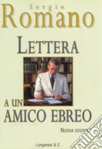 Lettera a un amico ebreo libro di Romano Sergio