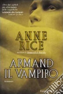 Armand il vampiro libro di Rice Anne