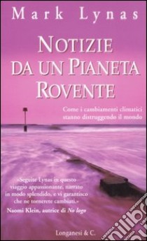 Notizie da un pianeta rovente libro di Lynas Mark