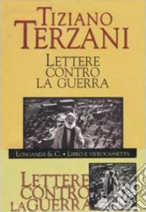 Lettere contro la guerra. Con videocassetta libro di Terzani Tiziano