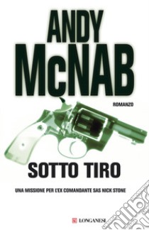 Sotto tiro libro di McNab Andy