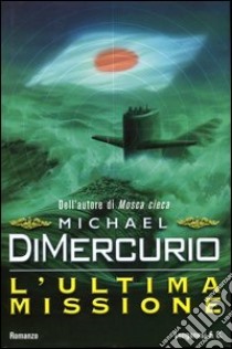 L'ultima missione libro di DiMercurio Michael