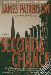 Seconda chance libro di Patterson James; Gross Andrew