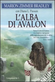 L'alba di Avalon libro di Zimmer Bradley Marion; Paxson Diana L.