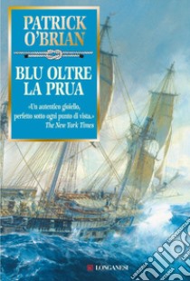 Blu oltre la prua libro di O'Brian Patrick