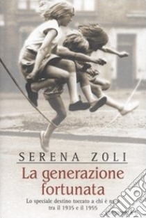 La generazione fortunata libro di Zoli Serena