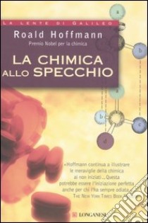 La chimica allo specchio libro di Hoffmann Roald