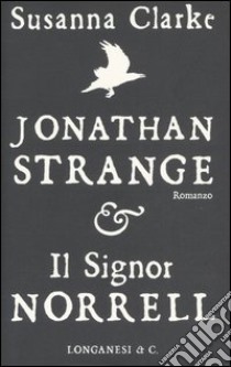 Jonathan Strange & il signor Norrell (copertina nera) libro di Clarke Susanna