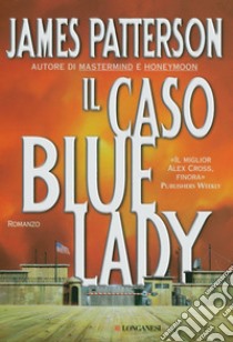 Il caso Bluelady libro di Patterson James