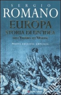 Europa. Storia di un'idea libro di Romano Sergio