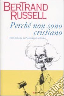 Perché non sono cristiano libro di Russell Bertrand