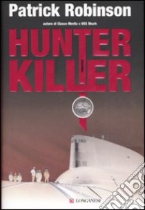 Hunter killer libro di Robinson Patrick