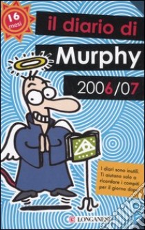 Il diario di Murphy 2006-2007. 16 mesi libro di Bloch Arthur