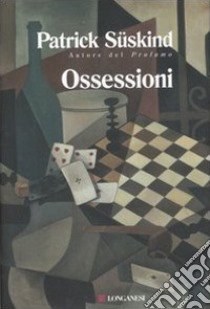 Ossessioni libro di Süskind Patrick