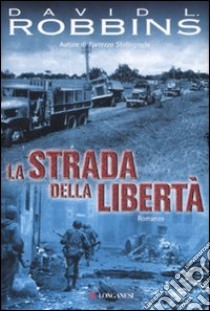 La strada della libertà libro di Robbins David L.