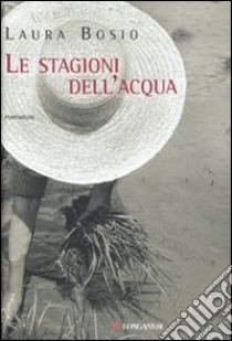 Le stagioni dell'acqua libro di Bosio Laura