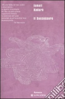 Il successore libro di Kadaré Ismail