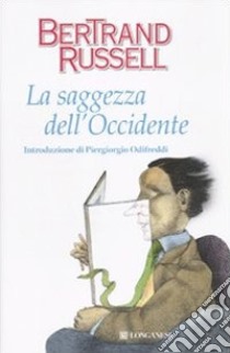 La saggezza dell'Occidente libro di Russell Bertrand