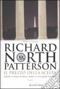 Il Prezzo della scelta libro di Patterson Richard N.