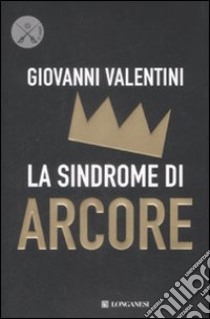 La sindrome di Arcore libro di Valentini Giovanni