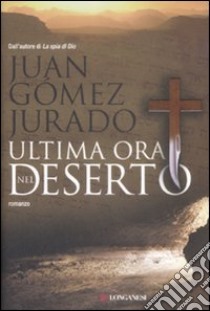 Ultima ora nel deserto libro di Gómez-Jurado Juan