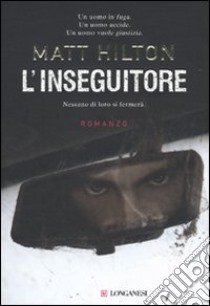 L'Inseguitore libro di Hilton Matt