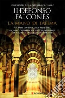 La Mano di Fatima libro di Falcones Ildefonso